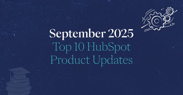 September 2025 HubSpot Updates
