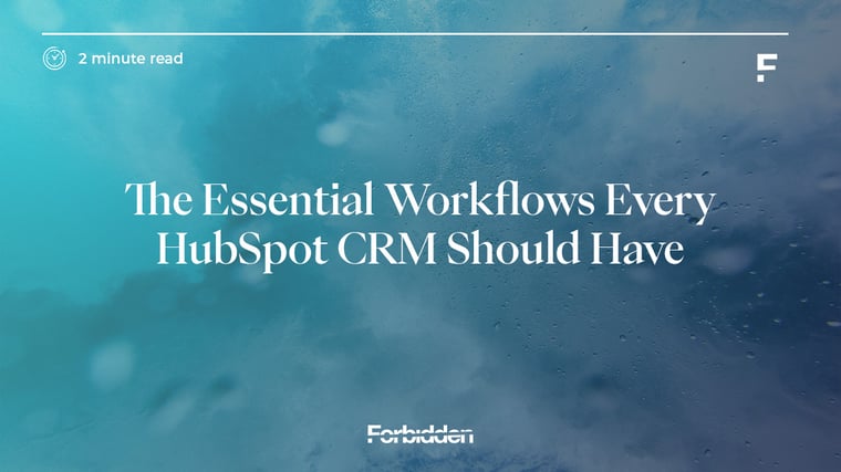 The Essential Workflows Every HubSpot CRM Should Have